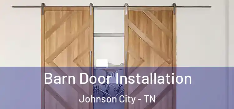 Barn Door Installation Johnson City - TN