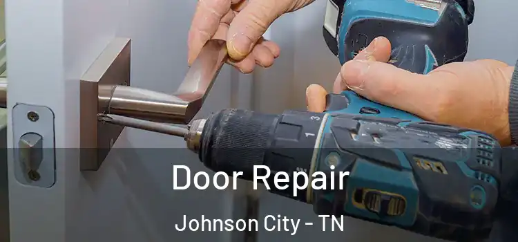 Door Repair Johnson City - TN