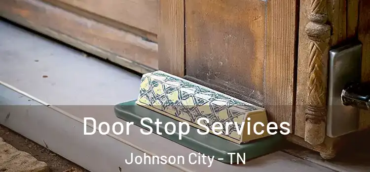Door Stop Services Johnson City - TN