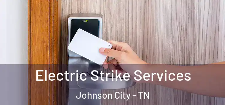 Electric Strike Services Johnson City - TN