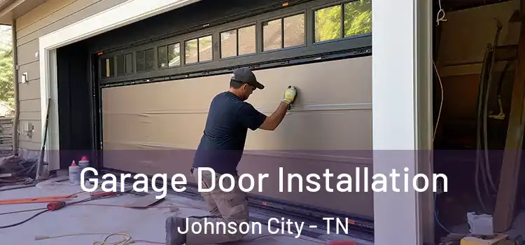  Garage Door Installation Johnson City - TN
