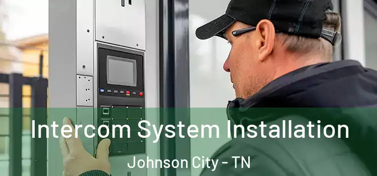 Intercom System Installation Johnson City - TN