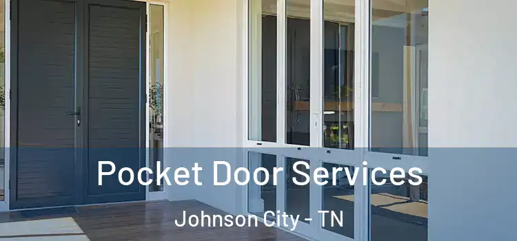 Pocket Door Services Johnson City - TN