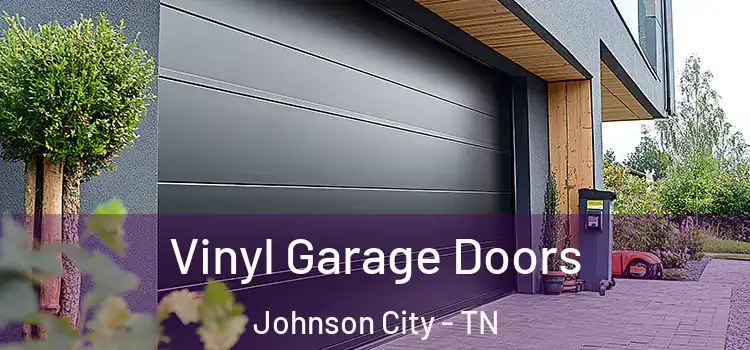  Vinyl Garage Doors Johnson City - TN